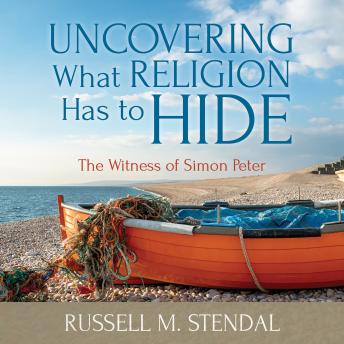 Uncovering What Religion Has to Hide: The Witness of Simon Peter