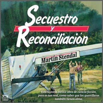 [Spanish] - Secuestro y Reconciliación: Audiolibro dramatizado con elenco completo