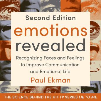 Emotions Revealed, Second Edition: Recognizing Faces and Feelings to Improve Communication and Emotional Life
