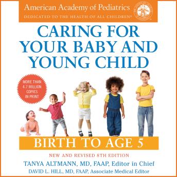 Caring for Your Baby and Young Child, 8th Edition: Birth to Age 5