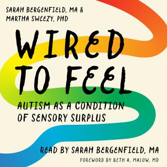 Wired to Feel: Autism as a Condition of Sensory Surplus