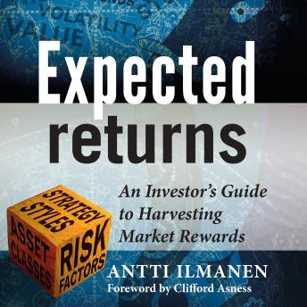 Expected Returns: An Investor's Guide to Harvesting Market Rewards