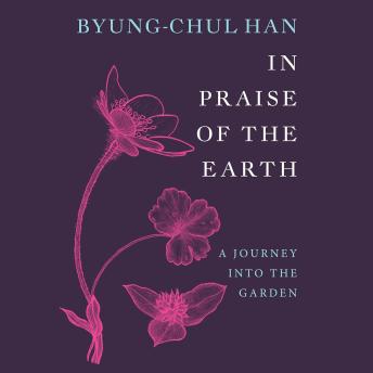 In Praise of the Earth: A Journey into the Garden