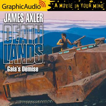 Gaia's Demise [Dramatized Adaptation], James Axler