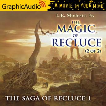 The Magic of Recluce (2 of 2) [Dramatized Adaptation]