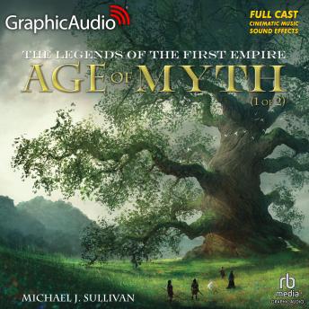 Age of Myth (1 of 2) [Dramatized Adaptation], Michael J. Sullivan