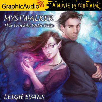 Trouble With Fate [Dramatized Adaptation], Audio book by Leigh Evans