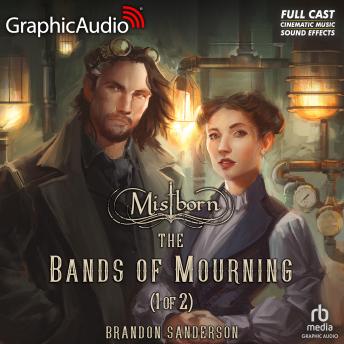 The Bands of Mourning (1 of 2) [Dramatized Adaptation]: Mistborn 6