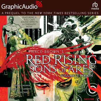 Red Rising: Sons of Ares: Volume 2: Wrath [Dramatized Adaptation], Audio book by Pierce Brown, Rik Hoskin