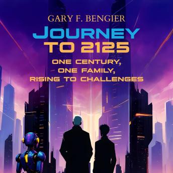 Journey to 2125: One Century, One Family, Rising To Challenges