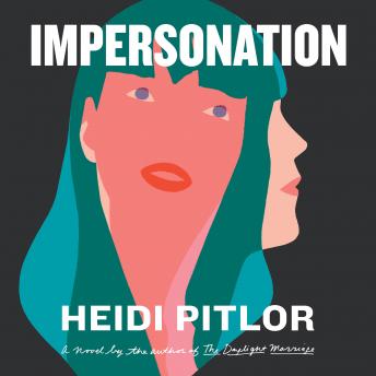 Impersonation: A Novel, Heidi Pitlor