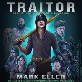 Traitor: Military Science Fiction Adventure Spanning  Two Worlds