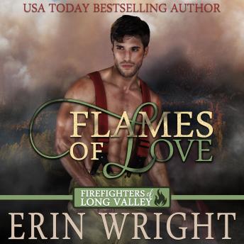 Flames of Love: A Western Fireman Romance Novel (Firefighters of Long Valley Book 1)