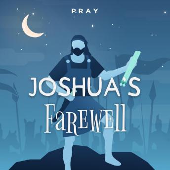 Joshua's Farewell: A Bedtime Bible Story by Pray.com