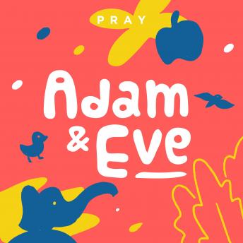 Adam and Eve: A Kids Bible Story by Pray.com
