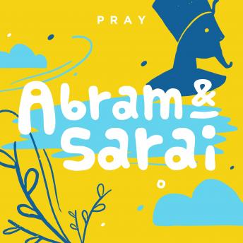 Abram and Sarai: A Kids Bible Story by Pray.com
