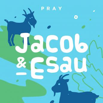 Jacob and Esau: A Kids Bible Story by Pray.com