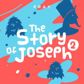 The Story of Joseph II: A Kids Bible Story by Pray.com