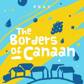 The Borders of Canaan: A Kids Bible Story by Pray.com
