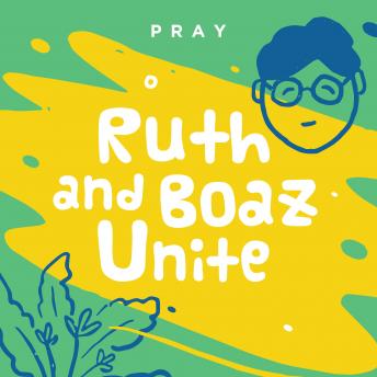 Ruth and Boaz Unite: A Kids Bible Story by Pray.com