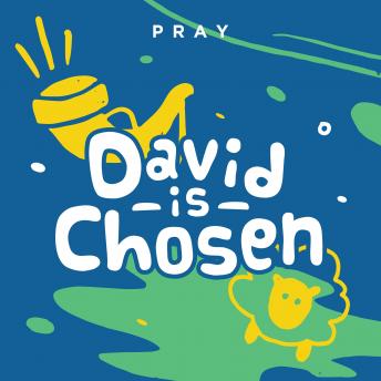 David is Chosen: A Kids Bible Story by Pray.com