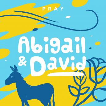 Abigail and David: A Kids Bible Story by Pray.com