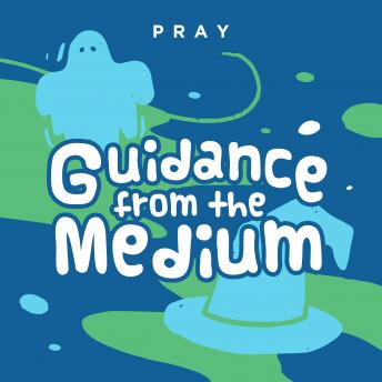 Guidance from the Medium: A Kids Bible Story by Pray.com