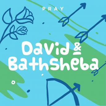 David and Bathsheba: A Kids Bible Story by Pray.com