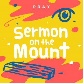 Sermon on the Mount: A Kids Bible Story by Pray.com