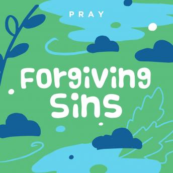 Forgiving Sins: A Kids Bible Story by Pray.com