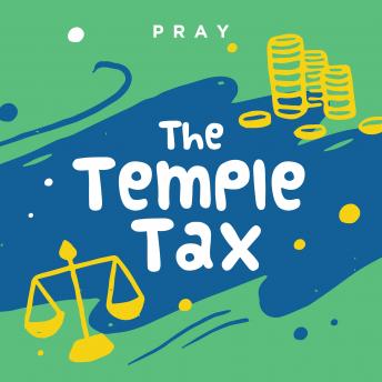 The Temple Tax: A Kids Bible Story by Pray.com