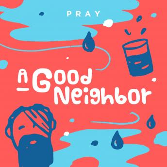 A Good Neighbor: A Kids Bible Story by Pray.com