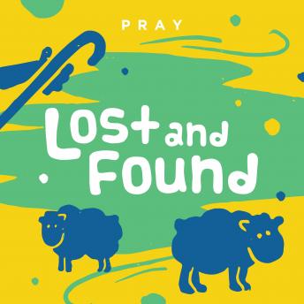 Lost and Found: A Kids Bible Story by Pray.com