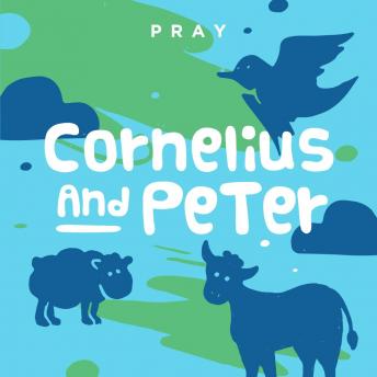 Cornelius and Peter: A Kids Bible Story by Pray.com