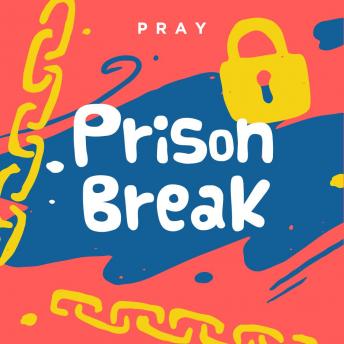 Prison Break: A Kids Bible Story by Pray.com