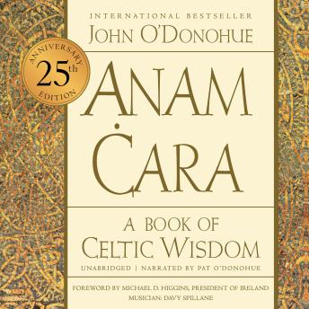 Anam Cara [Twenty-fifth Anniversary Edition]: A Book of Celtic Wisdom