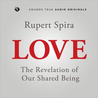 Love: The Revelation of Our Shared Being