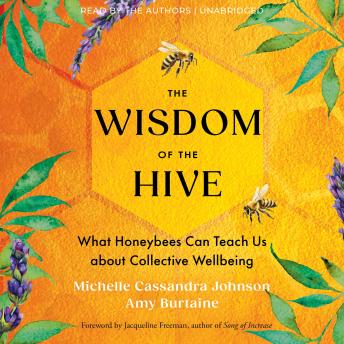 The Wisdom of the Hive: What Honeybees Can Teach Us about Collective Wellbeing