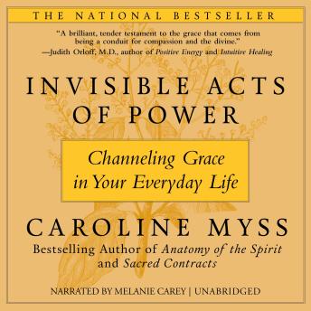Invisible Acts of Power: Channeling Grace in Your Everyday Life
