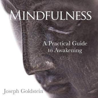 Mindfulness: A Practical Guide to Awakening
