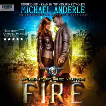Fight Fire With Fire: An Urban Fantasy Action Adventure