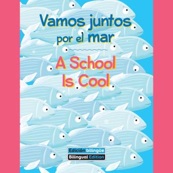 [Spanish] - Vamos juntos por el mar / A School Is Cool