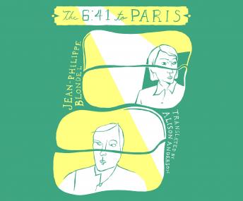 Download 6:41 to Paris by Jean-Phillippe Blondel, Alison Anderson (translator)