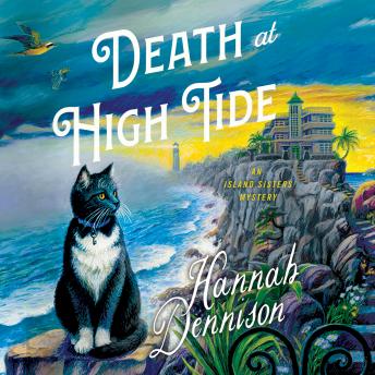 Listen Death at High Tide: An Island Sisters Mystery By Hannah Dennison Audiobook audiobook