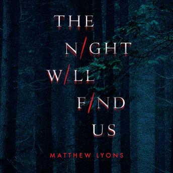 Night Will Find Us, Matthew Lyons