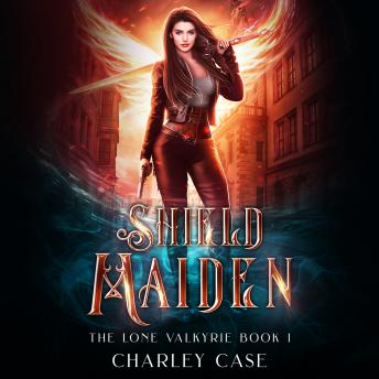 Shield Maiden, Charley Case, Martha Carr, Michael Anderle