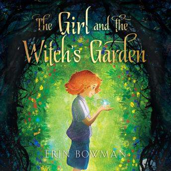 Girl and the Witch's Garden, Erin Bowman