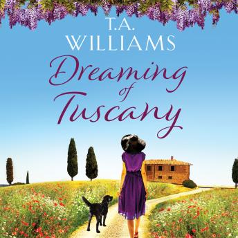 Dreaming of Tuscany, T. A. Williams