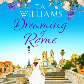 Dreaming of Rome, T.A. Williams