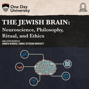 The Jewish Brain: Neuroscience, Philosophy, Ritual, and Ethics
